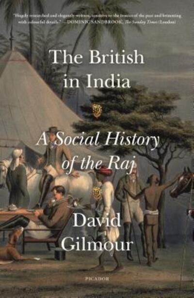 The British in India: A Social History of the Raj - David Gilmour - Böcker - Picador - 9781250234902 - 31 december 2019