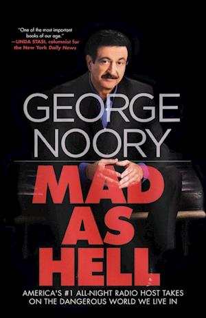 Cover for George Noory · Mad as Hell: America's #1 All-Night Radio Host Takes on the Dangerous World We Live in (Paperback Book) (2017)