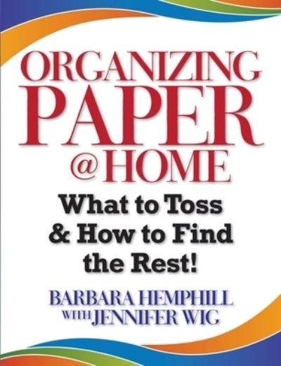 Organizing Paper @ Home - Barbara Hemphill - Kirjat - Lulu Press, Inc. - 9781257756902 - tiistai 1. marraskuuta 2011