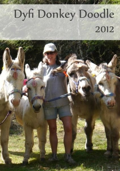 Cover for Dyfi Donkeys · Dyfi Donkey Doodle 2012 (Bog) (2012)