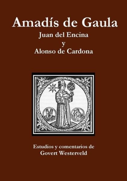 Cover for Govert Westerveld · Amadís De Gaula. Juan Del Encina Y Alonso De Cardona. (Paperback Book) [Spanish edition] (2013)