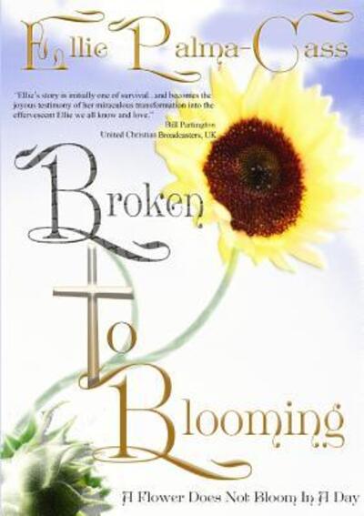 Cover for Ellie Palma-cass · Broken to Blooming (Paperback Book) (2015)