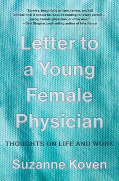 Cover for Koven, Suzanne (Harvard Medical School) · Letter to a Young Female Physician: Thoughts on Life and Work (Taschenbuch) (2022)