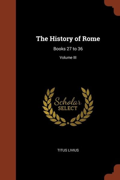 Cover for Titus Livius · The History of Rome (Paperback Book) (2017)