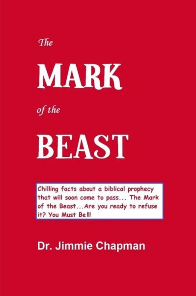 Mark of the Beast - Jimmie Chapman - Books - Lulu Press, Inc. - 9781387107902 - July 17, 2017