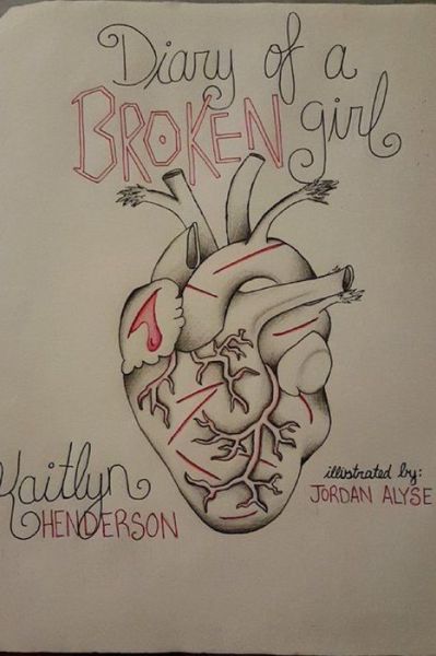 Cover for Kaitlyn Henderson · Diary of a Broken Girl (Paperback Book) (2017)