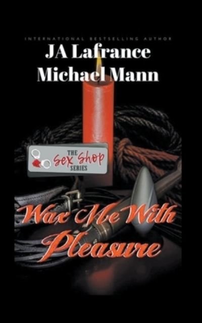 Cover for Ja Lafrance · Wax Me With Pleasure (Taschenbuch) (2020)