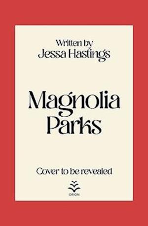 Cover for Jessa Hastings · Magnolia Parks: TikTok made me buy it! The addictive romance sensation – Book 1 - Magnolia Parks Universe (Paperback Book) (2023)