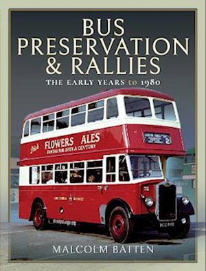 Cover for Malcolm Batten · Bus Preservation and Rallies: The Early Years to 1980 (Inbunden Bok) (2023)