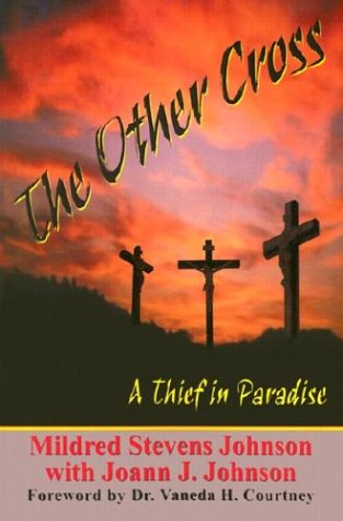 Cover for Mildred Stevens Johnson · The Other Cross: a Thief in Paradise (Paperback Book) (2002)