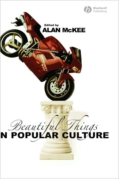 Cover for A McKee · Beautiful Things in Popular Culture (Hardcover Book) (2006)