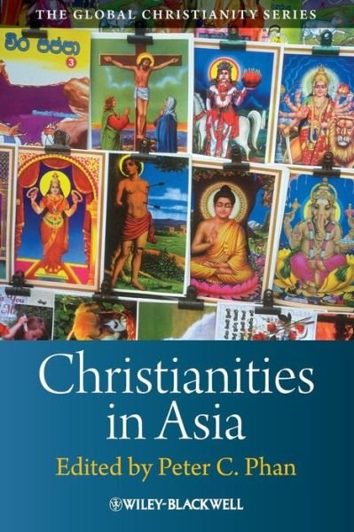 Cover for PC Phan · Christianities in Asia - Wiley Blackwell Guides to Global Christianity (Pocketbok) (2010)