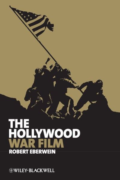 Cover for Eberwein, Robert (Oakland University, USA) · The Hollywood War Film - New Approaches to Film Genre (Paperback Book) (2009)