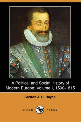 Cover for Carlton J. H. Hayes · A Political and Social History of Modern Europe, Volume 1: 1500-1815 (Paperback Book) (2007)