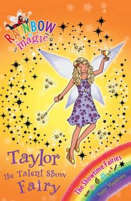 Rainbow Magic: Taylor the Talent Show Fairy: The Showtime Fairies Book 7 - Rainbow Magic - Daisy Meadows - Książki - Hachette Children's Group - 9781408312902 - 7 kwietnia 2011