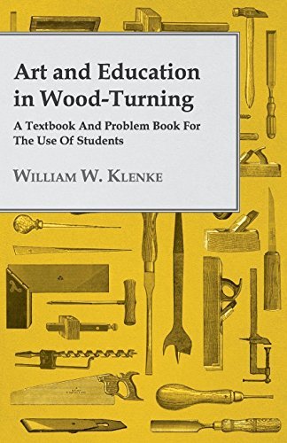 Cover for William W. Klenke · Art and Education in Wood-turning a Textbook and Problem Book for the Use of Students (Paperback Book) (2008)