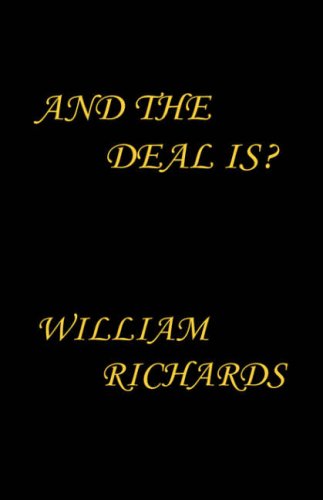 Cover for William Richards · And the Deal Is? (Hardcover Book) (2006)