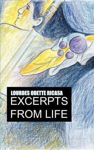 Cover for Lourdes Odette Ricasa · Excerpts from Life (Hardcover Book) (2004)