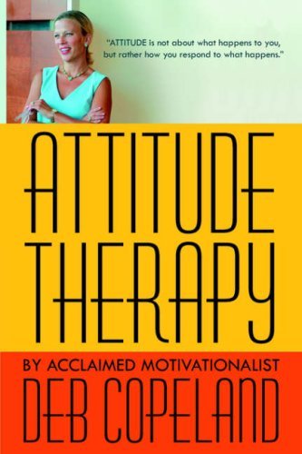 Attitude Therapy - Deb Copeland - Bücher - AuthorHouse - 9781425957902 - 23. August 2006