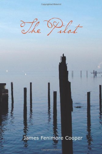 Cover for James Fenimore Cooper · The Pilot: a Tale of the Sea (Pocketbok) (2008)
