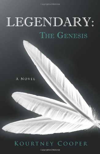 Cover for Kourtney Cooper · Legendary: the Genesis: a Novel (Paperback Book) (2009)