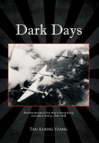 Cover for Tan Kheng Yeang · Dark Days: Reminiscences of the War in Hong Kong and Life in China, 1941-1945 (Hardcover Book) (2011)