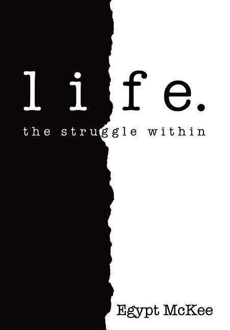 Cover for Egypt Mckee · Life: the Struggle Within (Hardcover bog) [First edition] (2007)