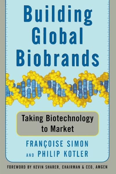 Cover for Philip Kotler · Building Global Biobrands: Taking Biotechnology to Market (Paperback Book) (2009)
