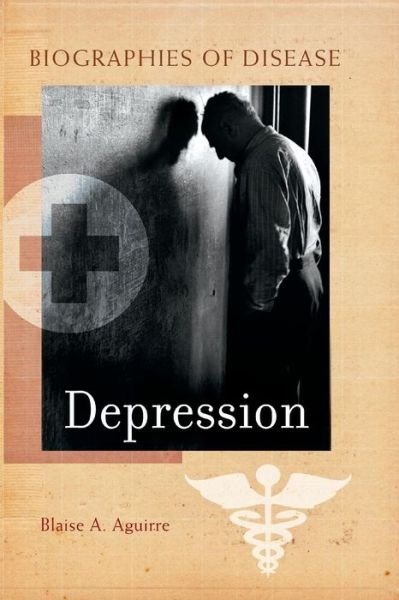Cover for Blaise Aguirre · Depression - Biographies of Disease (Taschenbuch) (2008)