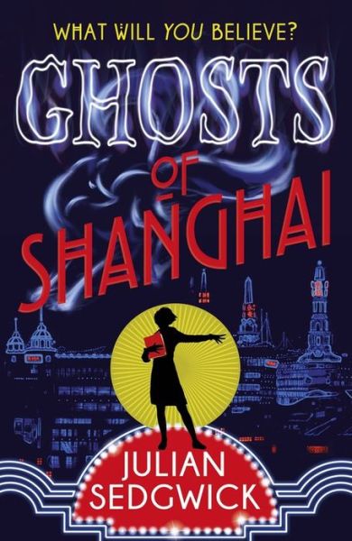 Cover for Julian Sedgwick · Ghosts of Shanghai: Book 1 - Ghosts of Shanghai (Pocketbok) (2015)