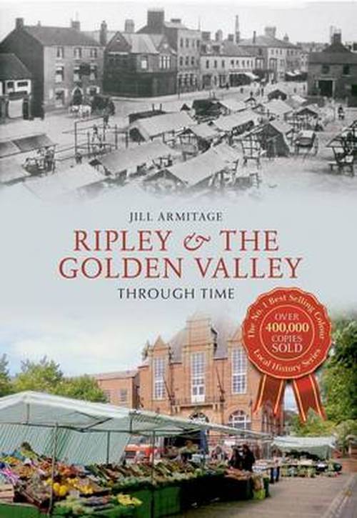 Cover for Jill Armitage · Ripley &amp; the Golden Valley Through Time - Through Time (Paperback Book) [UK edition] (2013)