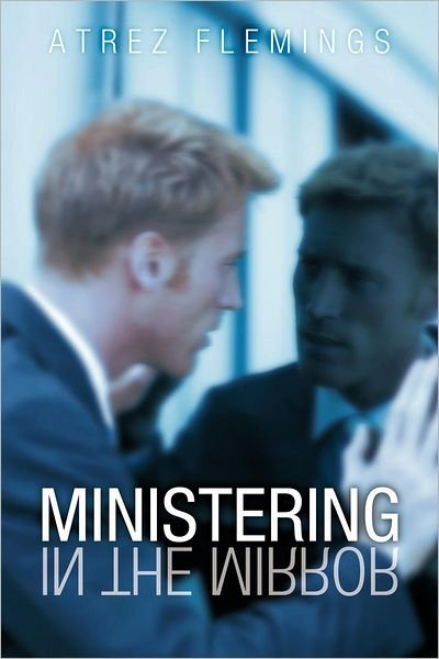 Cover for Atrez Flemings · Ministering in the Mirror (Pocketbok) (2012)