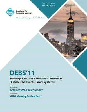 Cover for Debs 11 Conference Committee · DEBS 11 Proceedings of the 5th ACM International Conference on Distributed Event-Based Systems (Paperback Book) (2012)