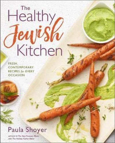 Cover for Paula Shoyer · Healthy Jewish Kitchen: Fresh, Contemporary Recipes for Every Occasion (Hardcover Book) (2017)