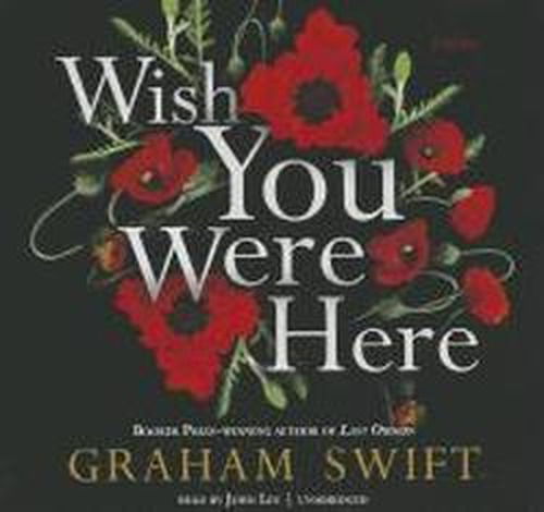 Cover for Graham Swift · Wish You Were Here (Lydbok (CD)) [Library, Unabridged Library edition] (2012)