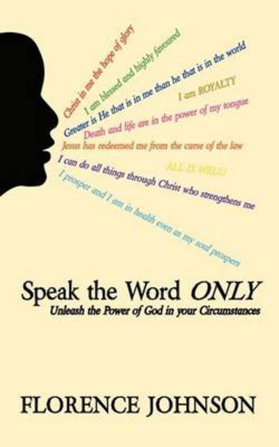 Florence Johnson · Speak the Word Only (Pocketbok) (2011)