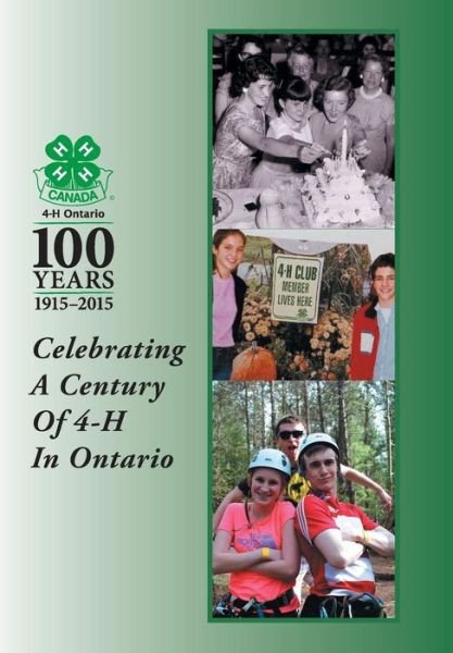 Cover for 4-h in Ontario · Celebrating a Century of 4-h in Ontario (Hardcover Book) (2015)