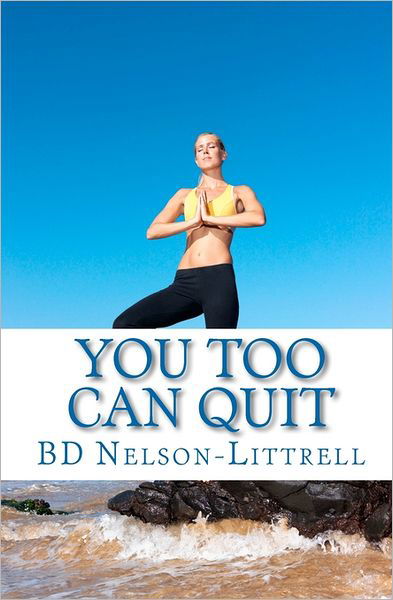 Cover for Bd Nelson-littrell · You Too Can Quit (Pocketbok) (2011)