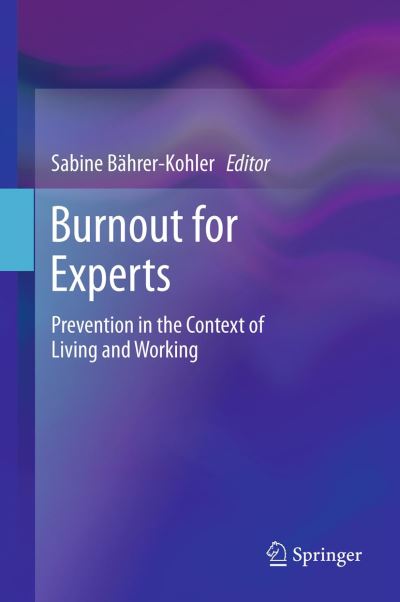 Cover for Bahrer Kohler · Burnout for Experts: Prevention in the Context of Living and Working (Hardcover Book) [2013 edition] (2012)