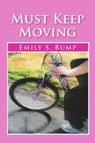 Cover for Emily S Bump · Must Keep Moving (Paperback Book) (2011)