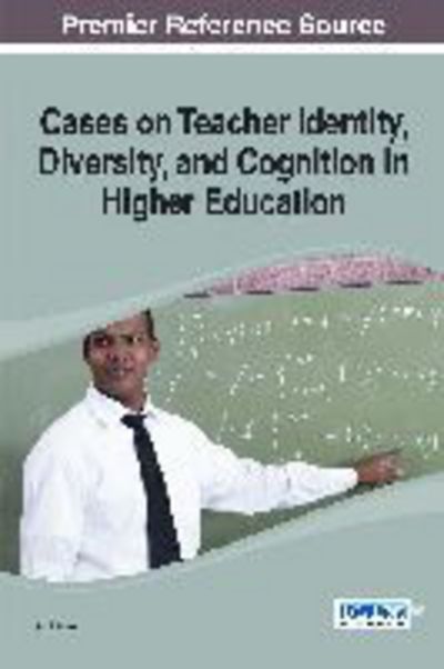 Cover for Joseph Ed. Breen · Cases on Teacher Identity, Diversity, and Cognition in Higher Education (Hardcover Book) (2014)