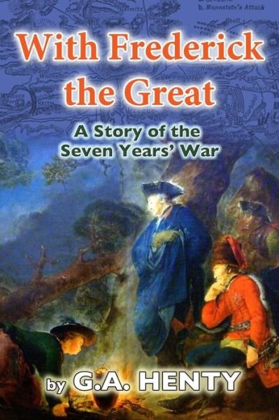 Cover for G a Henty · With Frederick the Great: a Tale of the Seven Years' War (Paperback Bog) (2011)