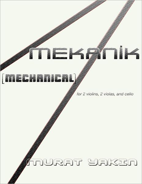 Cover for Murat Yakin · Mekanik [mechanical]: for 2 Violins, 2 Violas, and Cello (Paperback Book) (2012)