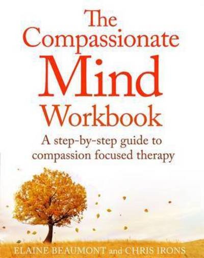 Cover for Chris Irons · The Compassionate Mind Workbook: A step-by-step guide to developing your compassionate self (Paperback Bog) (2017)