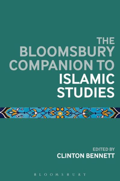 Cover for Clinton Bennett · The Bloomsbury Companion to Islamic Studies - Bloomsbury Companions (Paperback Book) (2014)