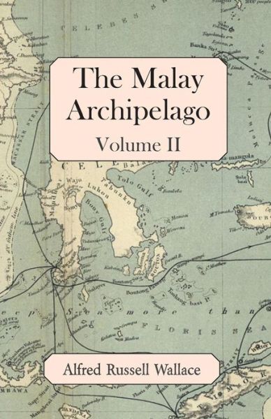 Cover for Alfred Russell Wallace · The Malay Archipelago, Volume II (Paperback Book) (2014)