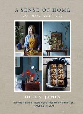 Cover for Helen James · A Sense of Home: Eat - Make - Sleep - Live (Hardcover Book) (2017)