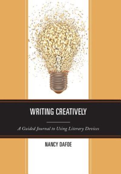 Cover for Nancy DaFoe · Writing Creatively: A Guided Journal to Using Literary Devices (Spiral Book) (2014)