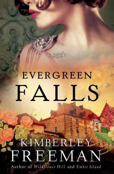 Evergreen Falls: A Novel - Kimberley Freeman - Kirjat - Touchstone - 9781476799902 - tiistai 4. elokuuta 2015