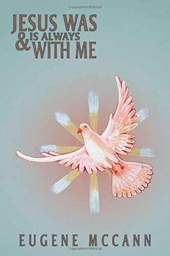Cover for Eugene Mccann · Jesus Was &amp; is Always with Me: Throughout My Life (Paperback Book) (2012)